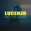 Lucenzo - No me ama
