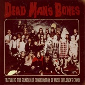 Flowers Grow Out of My Grave by Dead Man's Bones