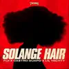 Solange Hair (feat. Lil Yachty) - Single album lyrics, reviews, download