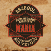 Maria (feat. Rui Veloso) - Bezegol