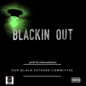 Our Black Fathers Committee - Blackin' Out