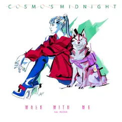 Walk with Me (feat. Kučka) - Single by Cosmo's Midnight album reviews, ratings, credits