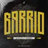 Barrio (feat. Blessed & Kénsel Tell Them) - Single album lyrics, reviews, download