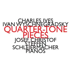 Quarter-Tone Pieces by Josef Christof & Steffen Schleiermacher album reviews, ratings, credits