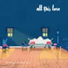 All This Love (feat. Mali-Koa) - Single album lyrics, reviews, download