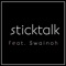 Stick Talk (feat. Swainoh) - 7xDaGawd lyrics