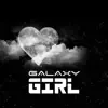 Galaxy Girl (feat. Ishy) - Single album lyrics, reviews, download