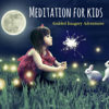 Meditation for Kids: Guided Imagery Adventures - New Horizon Holistic Centre