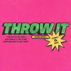 Throw It - Single by YehMe2 & Wuki album reviews, ratings, credits