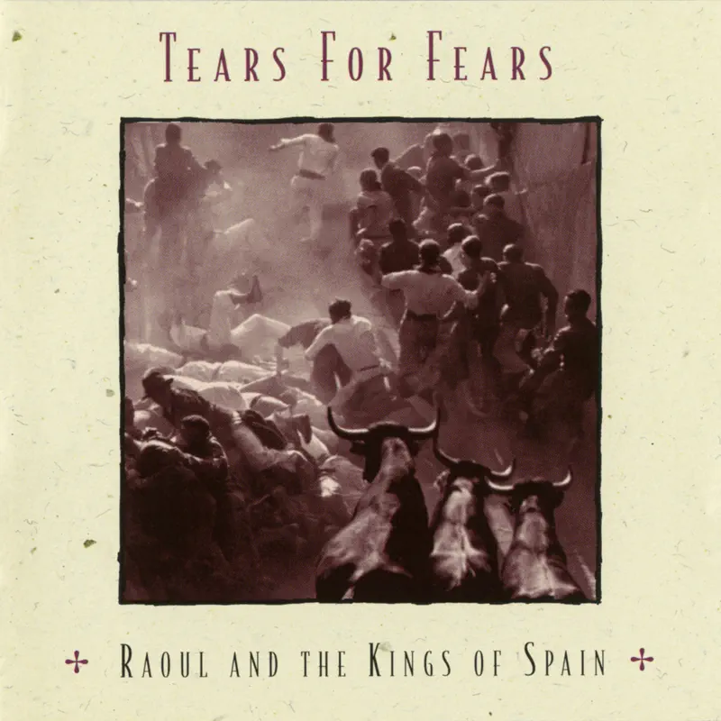 Tears for Fears - Raoul and the Kings of Spain (Expanded Edition) (1995) [iTunes Plus AAC M4A]-新房子