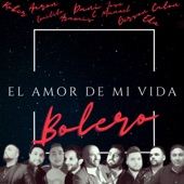 El amor de mi vida (Bolero) [feat. Gerson Montoya, Jose manuel giles, Edu Maya, Caton, Aramis, Emilito Barrul, Rober de Burgos & Aaron de Santource] artwork