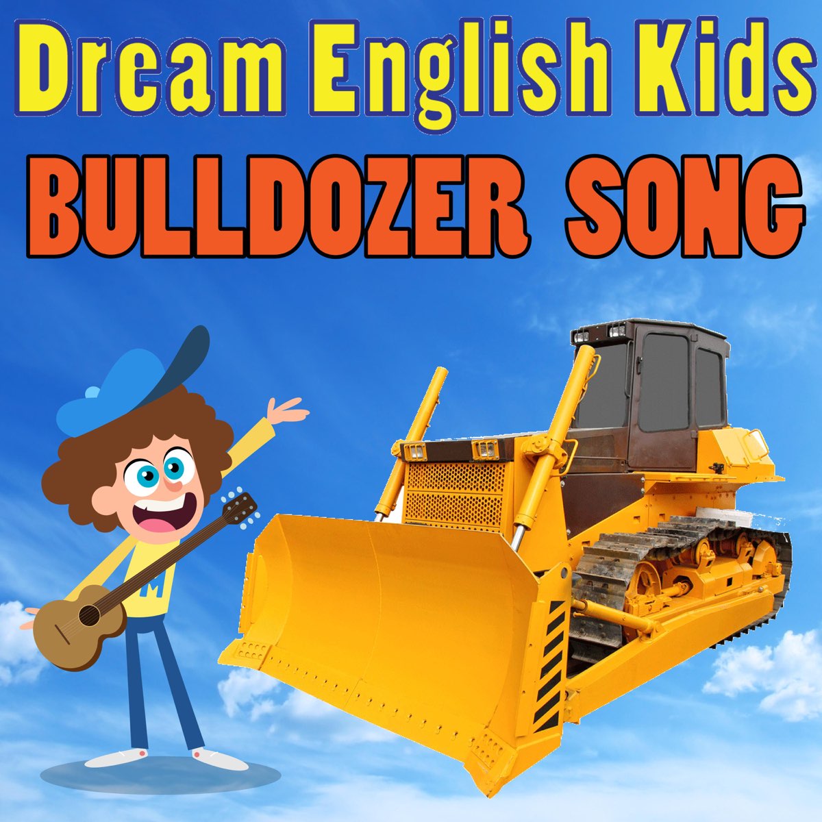 Bulldozer Song - Single by Dream English Kids on Apple Music