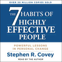 Stephen R. Covey - The 7 Habits of Highly Effective People (Unabridged) artwork