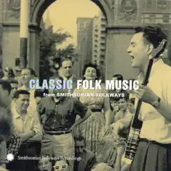 Classic Folk Music from Smithsonian Folkways Recordings by Various Artists album reviews, ratings, credits