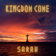 Kingdom Come - SARAH MWAKIKUNGA