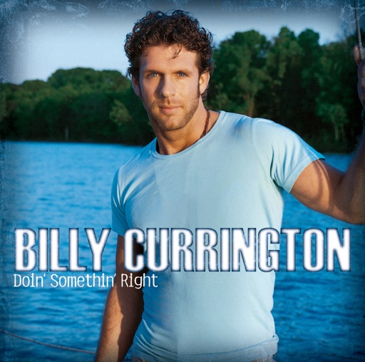 Art for Must Be Doin' Somethin' Right by Billy Currington