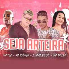Seja Arteira - Single by MC Evinho, Lucas do vg, MC Belly & MC GW album reviews, ratings, credits