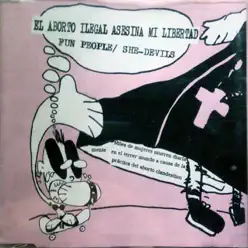 El Aborto Ilegal Asesina Mi Libertad - EP - Fun People