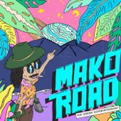 Mako Road - All We Need