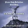 Caretakers (feat. Jizzm High Definition & Soul King) - Single album lyrics, reviews, download