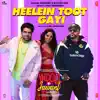 Stream & download Heelein Toot Gayi (From "Indoo Ki Jawani") [feat. Guru Randhawa] - Single
