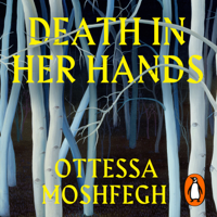 Ottessa Moshfegh - Death in Her Hands artwork