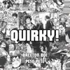 QUIRKY! (feat. PE$O PETE) - Single album lyrics, reviews, download