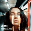 Varmix - My Eyes Closed