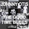 Johnny Otis and the Good Time Blues, Vol. 7