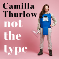 Camilla Thurlow - Not The Type artwork