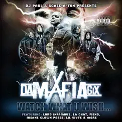 Watch What U Wish... by Da Mafia 6ix album reviews, ratings, credits
