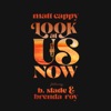 Look at Us Now (feat. B.Slade & Brenda Roy) - Single