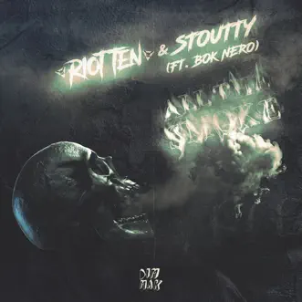 All The Smoke (feat. Bok Nero) - Single by Riot Ten & Stoutty album reviews, ratings, credits