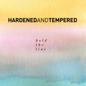 Hardened and Tempered - When the Harvest Comes