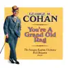 Stream & download You're a Grand Old Rag - The Music of George M. Cohan