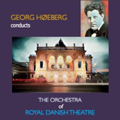 Jernbanegalop - Orchestra of the Royal Danish Theatre & Georg Høeberg