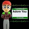 Adore You No Autotune - Single album lyrics, reviews, download