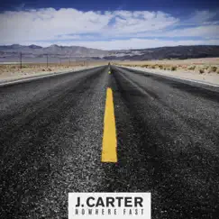 Nowhere Fast - Single by J. Carter album reviews, ratings, credits