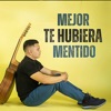 Luciano Luna - Mejor Te Hubiera Mentido