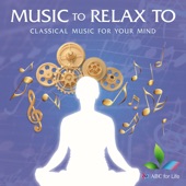 Music To Relax To: Classical Music For Your Mind artwork