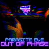 Parasite Eve (Out of Phase) artwork