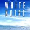 White Noise Sleep Sounds For Sleeping, Napping and Deep Sleep Aid album lyrics, reviews, download