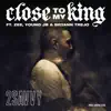 Stream & download Close to My King (feat. Bryann Trejo, Zee, Young Jb & Austin Leeds) - Single