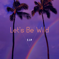 SJP - Let's Be Wild artwork