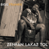 ZENFAN LAKAZ TOL - Bigg Frankii