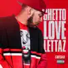 Ghetto Love Lettaz album lyrics, reviews, download