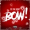 Bow! - CG the GOAT lyrics