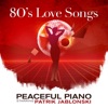 80's Love Songs: Peaceful Piano