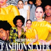 HEЯITAGE - Fashion Slayer