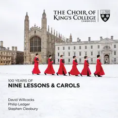100 Years of Nine Lessons & Carols by Sir Stephen Cleobury, The Choir of King's College, Cambridge, Sir David Willcocks & Sir Philip Ledger album reviews, ratings, credits